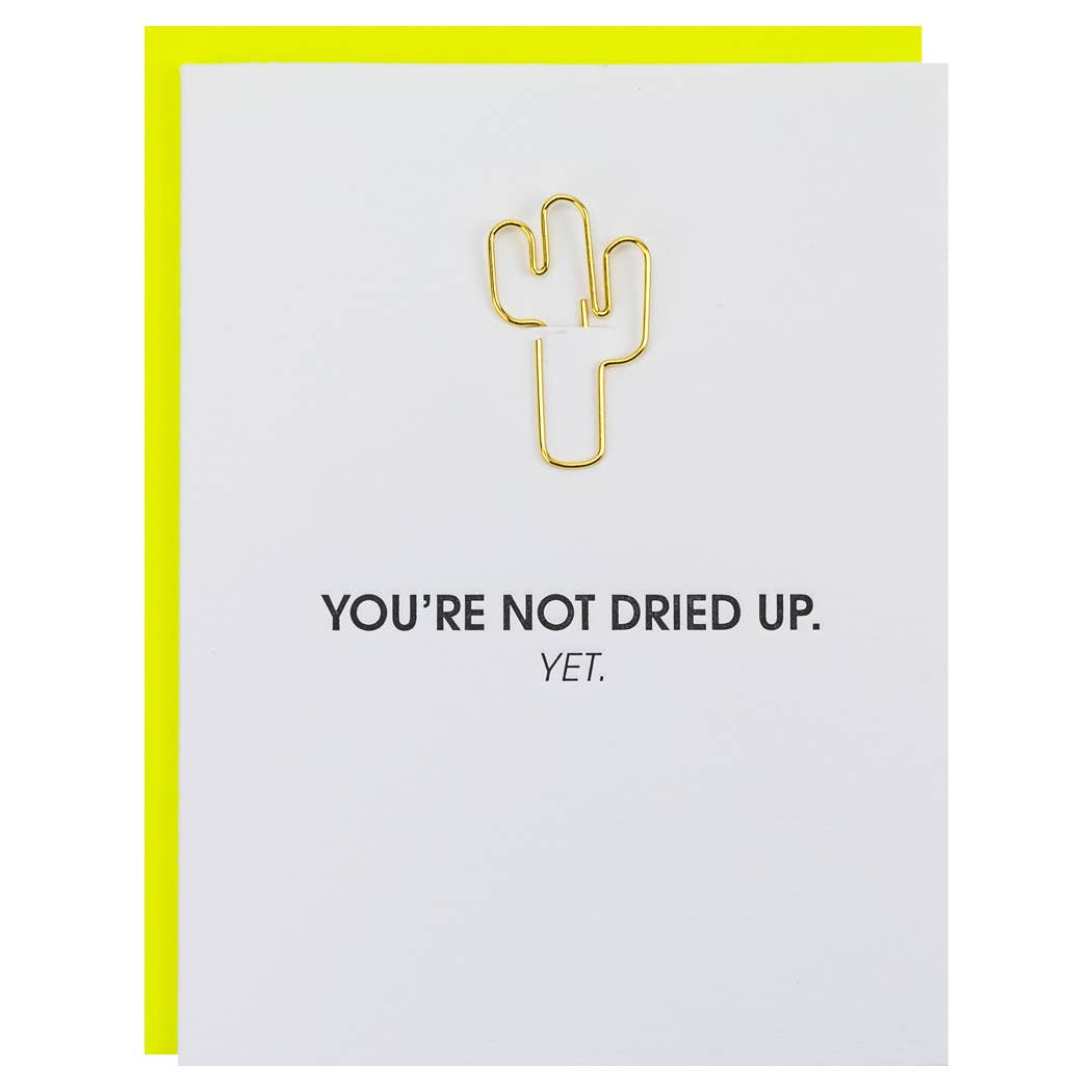 NOT DRIED UP YET- Cactus Letterpress Paper Clip Greeting Card