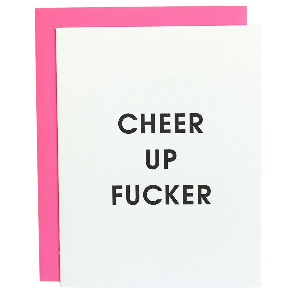Cheer Up Fucker Letterpress Greeting Card