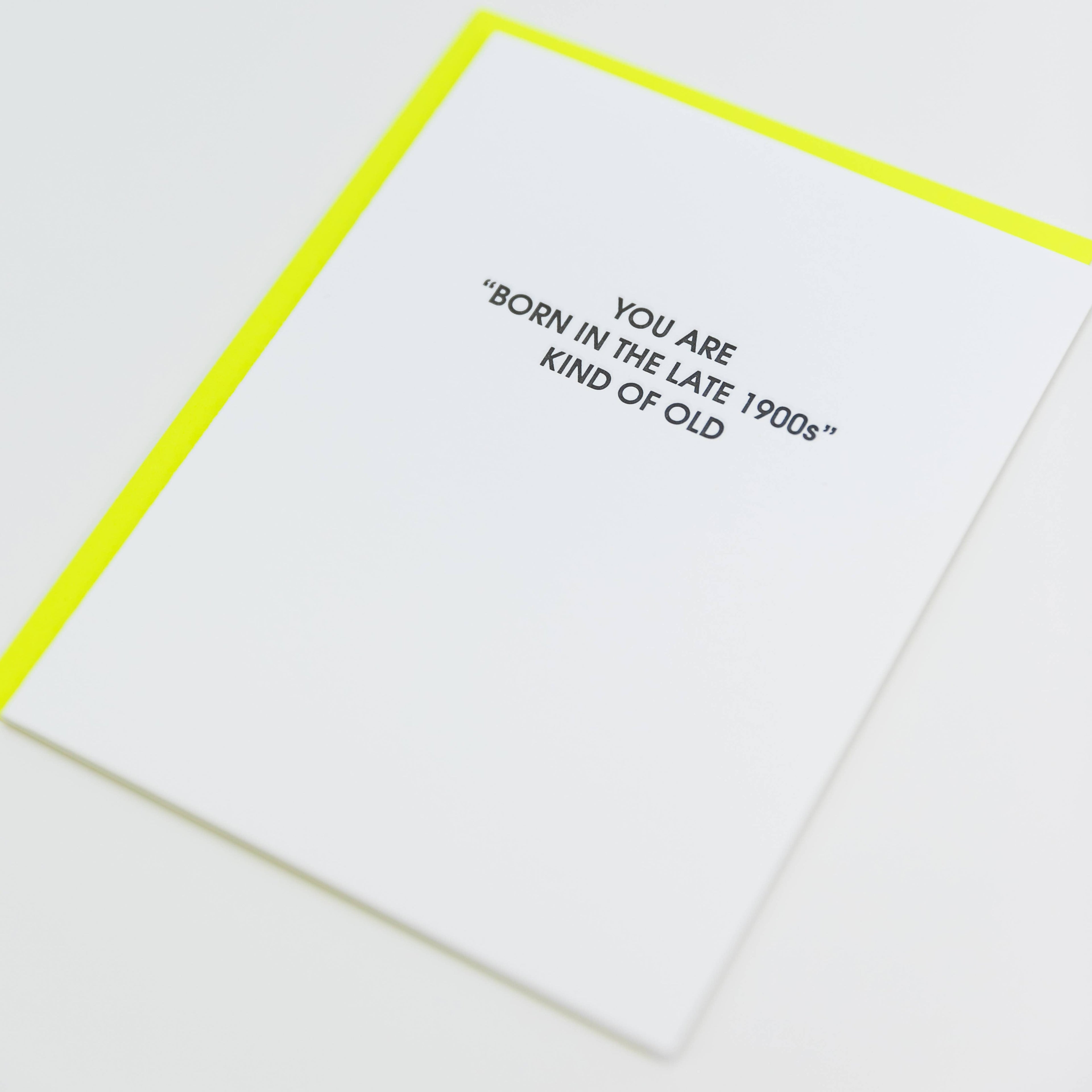 CG Born in the Late 1900s Old - Birthday Letterpress Card