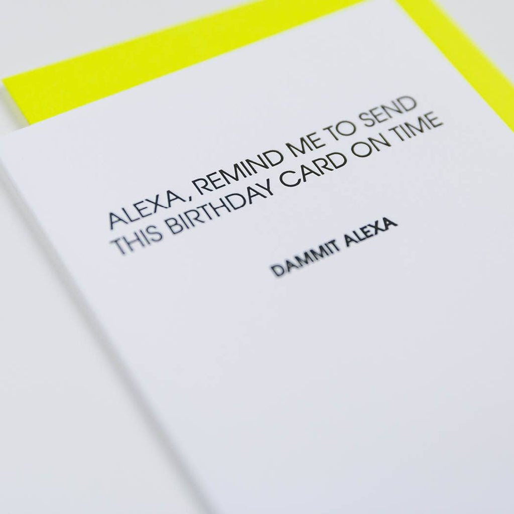 Dammit Alexa -  Belated Birthday Letterpress Greeting Card