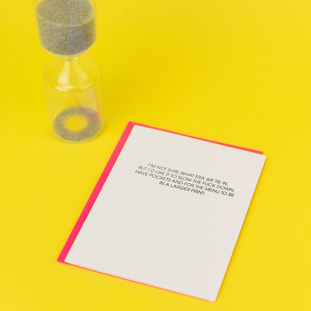 Era: Slow the Fuck Down - Letterpress Greeting Card