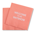 Welcome to the Shitshow - Colorful Cocktail Napkins