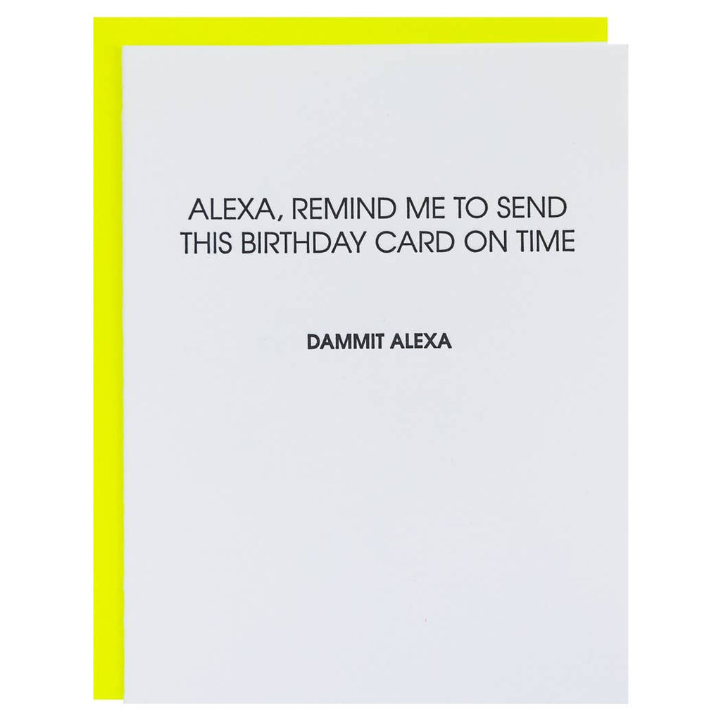 Dammit Alexa -  Belated Birthday Letterpress Greeting Card