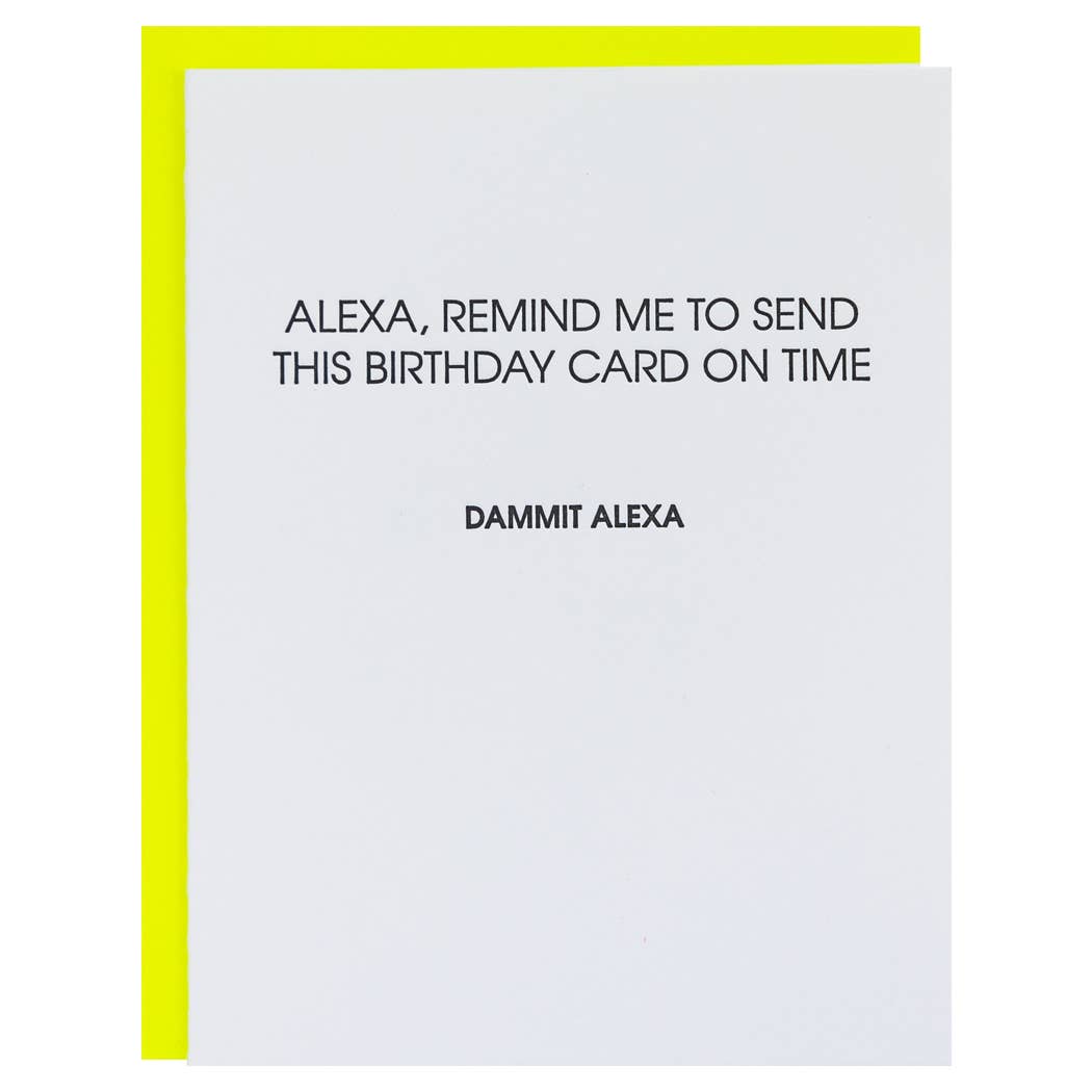 Dammit Alexa -  Belated Birthday Letterpress Greeting Card