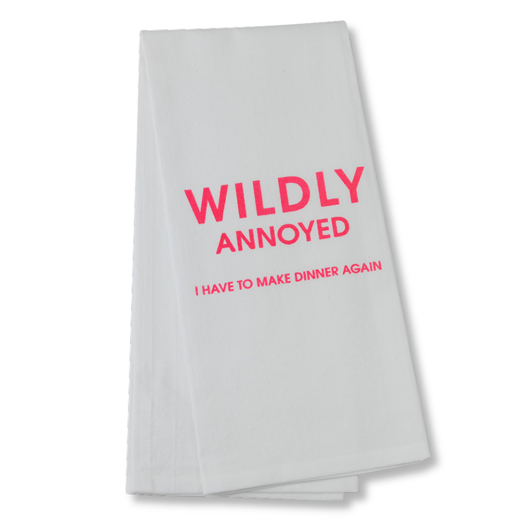 Wildly Annoyed I Have To Make Dinner Again Funny Tea Towels - 100% Cotton