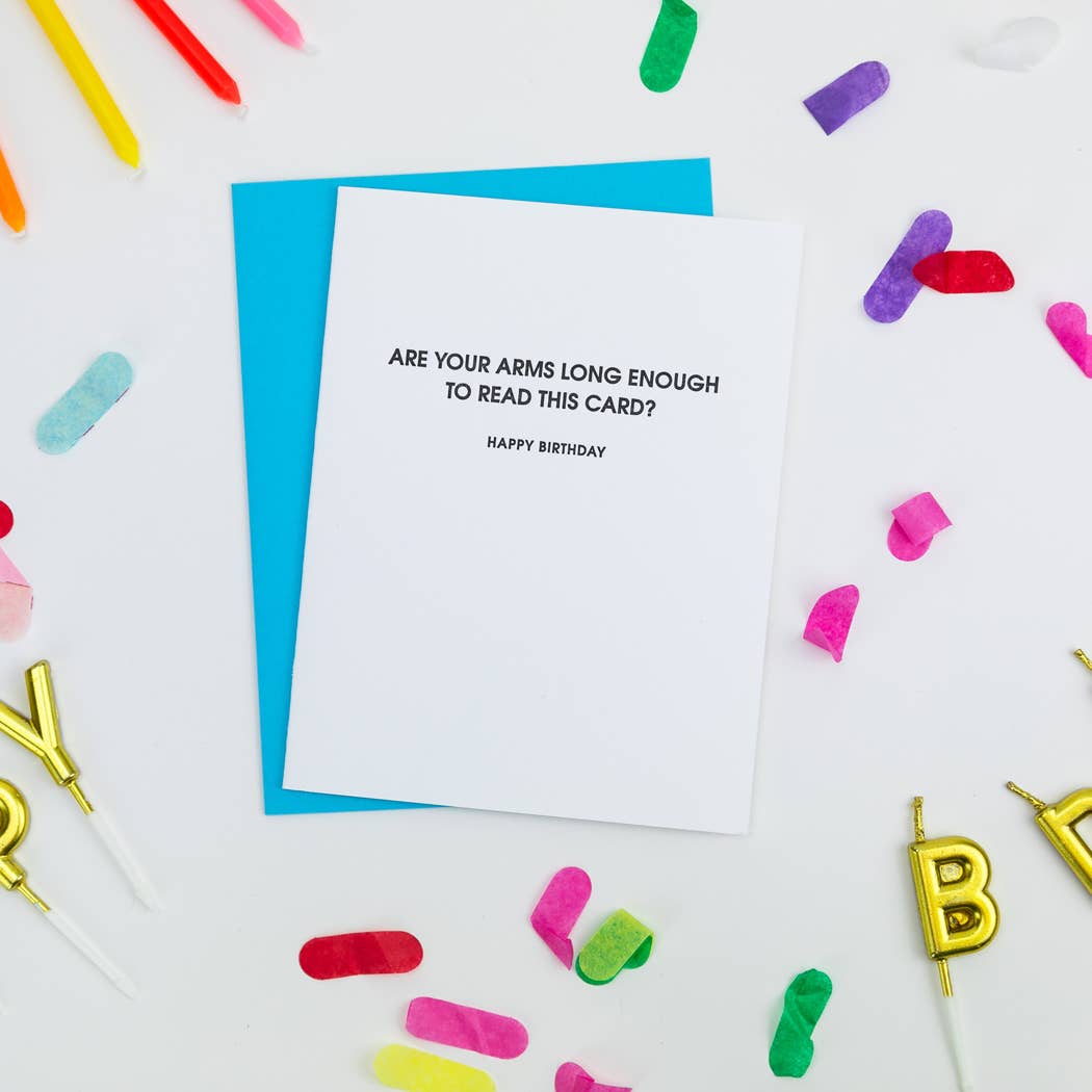 ARMS LONG ENOUGH- Funny Birthday Letterpress Card