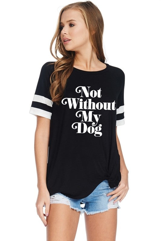 Zutter NOT WITHOUT MY DOG  Graphic Ringer Tee Top