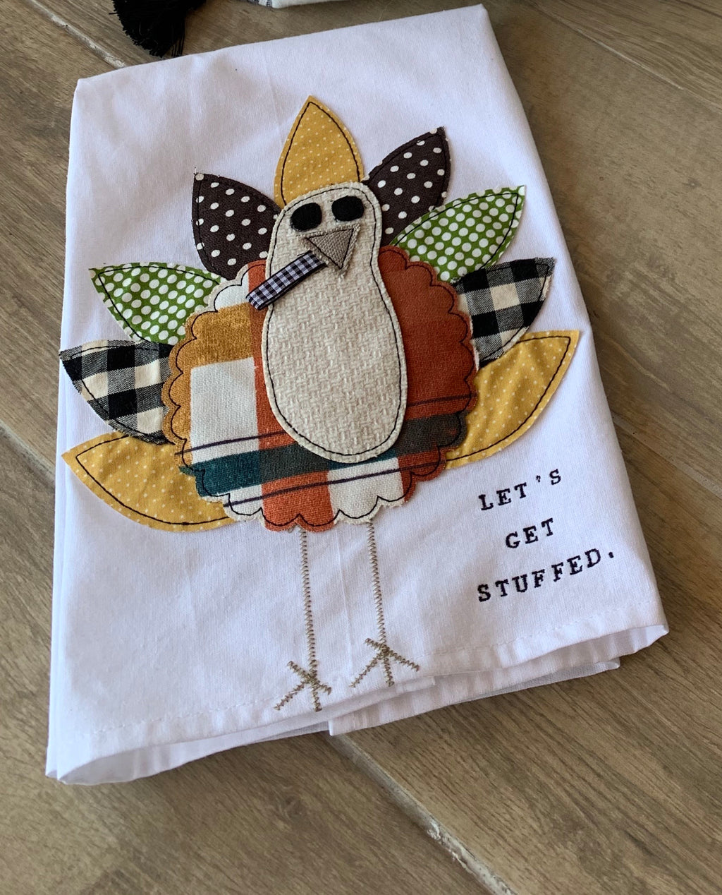 GH LET’S Appliqué GET STUFFED Turkey Tea Towel