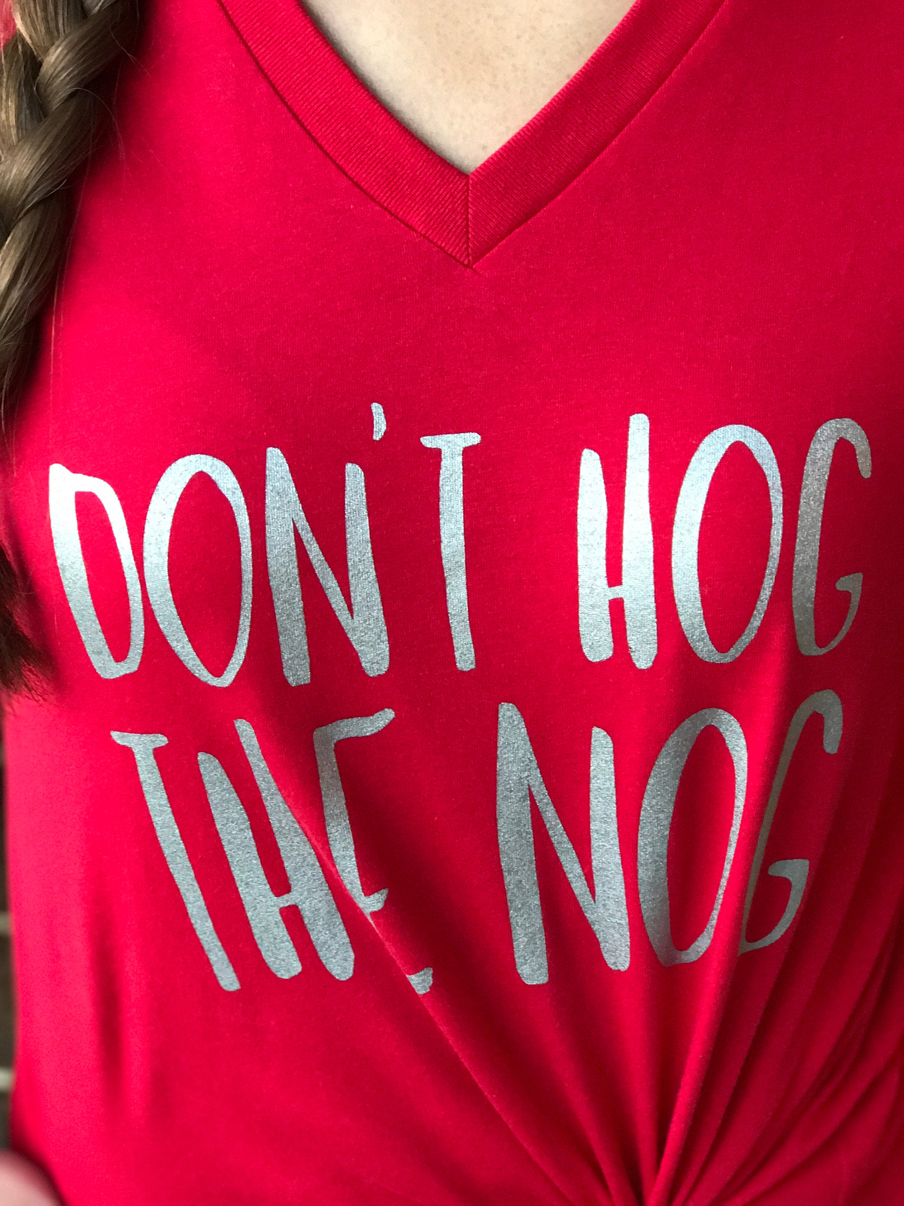 DON'T HOG THE NOG V-Neck Graphic Tee