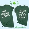 IRISH YOU WERE BEER CrewNeck Classic Tee Top