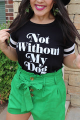 Zutter NOT WITHOUT MY DOG  Graphic Ringer Tee Top