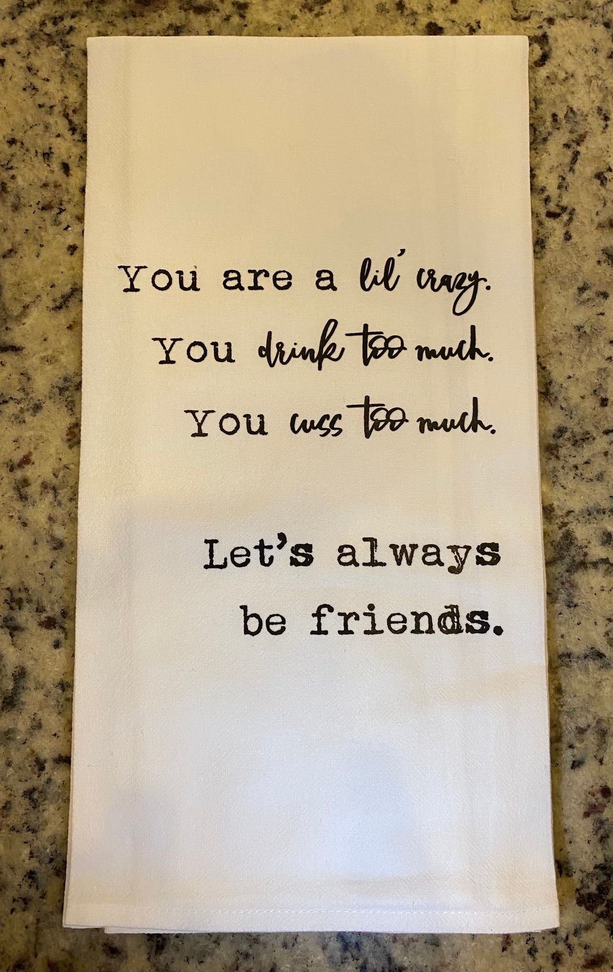 LET'S ALWAYS BE FRIENDS Tea Towel