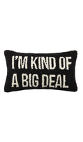 PH Hooked IM KIND OF A BIG DEAL Pillow