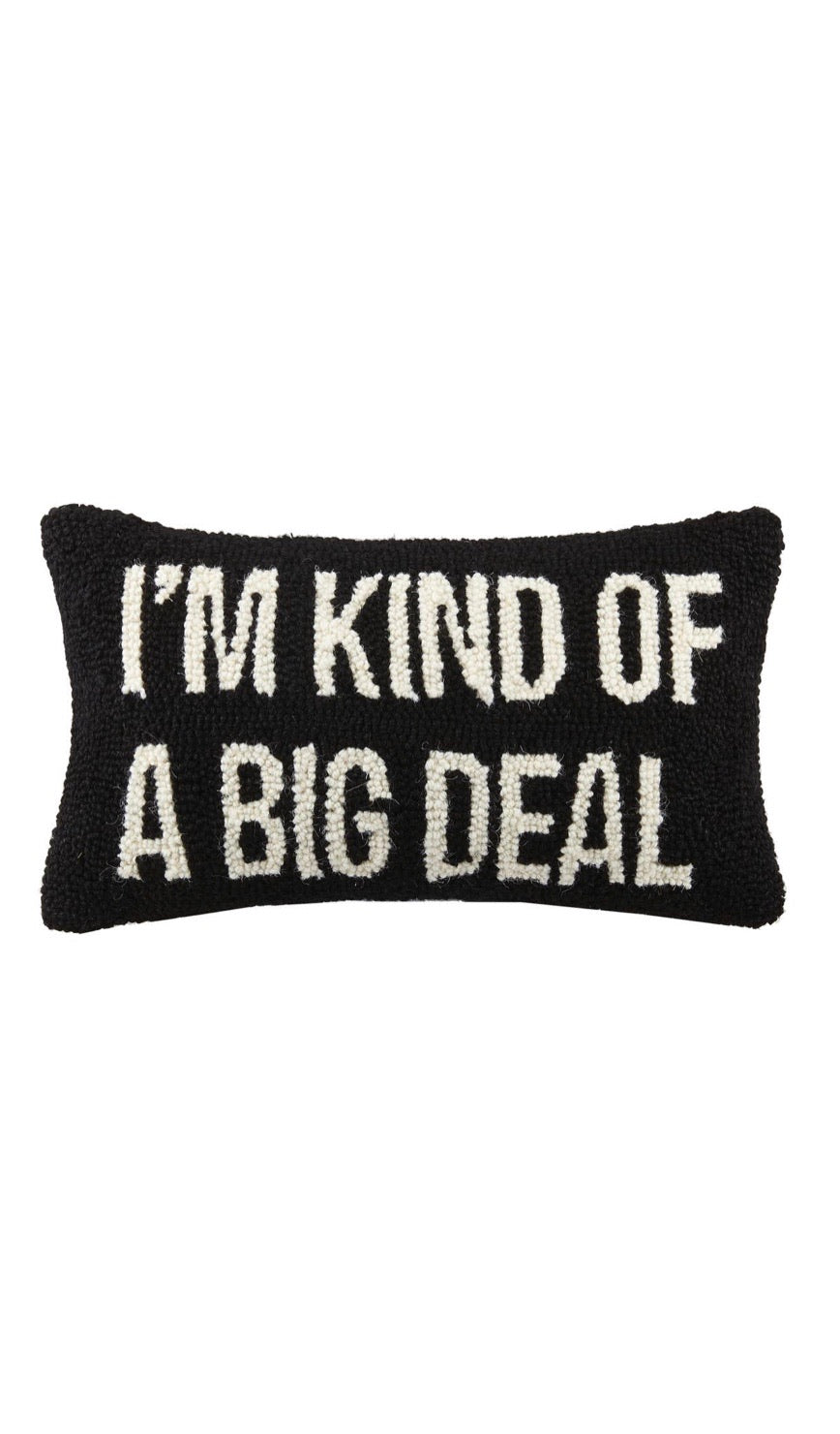 PH Hooked IM KIND OF A BIG DEAL Pillow